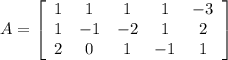 A= \left[\begin{array}{ccccc}1&1&1&1&-3\\1&-1&-2&1&2\\2&0&1&-1&1\end{array}\right]