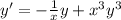 y' = -\frac{1}{x}y+x^3 y^3