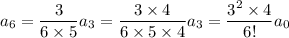 a_6=\dfrac3{6\times5}a_3=\dfrac{3\times4}{6\times5\times4}a_3=\dfrac{3^2\times4}{6!}a_0