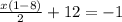 \frac{x(1-8)}{2} +12=-1