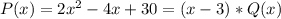 P(x)=2 x^{2} -4x+30=(x-3)*Q(x)