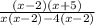 \frac{ (x  - 2) (x  + 5)}{ x({x}  - 2) - 4( x  - 2)}