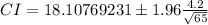 CI = 18.10769231 \pm 1.96\frac{4.2}{\sqrt{65}}
