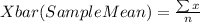 X bar (Sample Mean)= \frac{\sum x}{n}