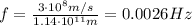 f=\frac{3\cdot 10^8 m/s}{1.14\cdot 10^{11}m}=0.0026 Hz