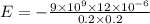 E = -\frac{9\times 10^{9}\times 12\times 10^{-6}}{0.2\times 0.2}