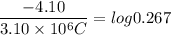 \dfrac{-4.10}{3.10\times10^{6}C}=log 0.267