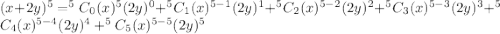 (x+2y)^5=^5C_0(x)^5(2y)^0+^5C_1(x)^{5-1}(2y)^1+^5C_2(x)^{5-2}(2y)^2+^5C_3(x)^{5-3}(2y)^3+^5C_4(x)^{5-4}(2y)^4+^5C_5(x)^{5-5}(2y)^5