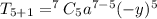 T_{5+1}=^7C_5a^{7-5}(-y)^5