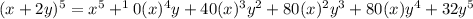 (x+2y)^5=x^5+^10(x)^{4}y+40(x)^{3}y^2+80(x)^{2}y^3+80(x)y^4+32y^5