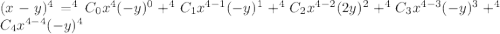 (x-y)^4=^4C_0x^4(-y)^0+^4C_1x^{4-1}(-y)^1+^4C_2x^{4-2}(2y)^2+^4C_3x^{4-3}(-y)^3+^4C_4x^{4-4}(-y)^4