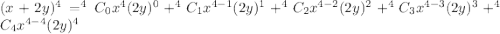 (x+2y)^4=^4C_0x^4(2y)^0+^4C_1x^{4-1}(2y)^1+^4C_2x^{4-2}(2y)^2+^4C_3x^{4-3}(2y)^3+^4C_4x^{4-4}(2y)^4