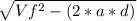 \sqrt{Vf^{2} - (2*a*d) }