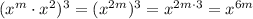 (x^m \cdot x^2)^3=({x^{2m}})^3=x^{2m \cdot3}=x^{6m}