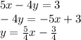 5x-4y=3\\-4y=-5x+3\\y=\frac{5}{4}x-\frac{3}{4}