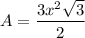 A=\dfrac{3x^2\sqrt{3}}{2}