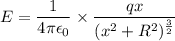 E=\dfrac{1}{4\pi\epsilon_{0}}\times\dfrac{qx}{(x^2+R^2)^{\frac{3}{2}}}
