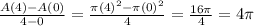 \frac{A(4)-A(0)}{4-0} = \frac{\pi(4)^2-\pi(0)^2}{4} = \frac{16\pi}{4} =4\pi