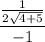 \dfrac{\frac{1}{2\sqrt{4+5}}}{-1}