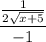 \dfrac{\frac{1}{2\sqrt{x+5}}}{-1}