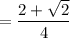 =\dfrac{2+\sqrt2}4