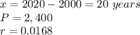 x=2020-2000=20\ years\\ P=2,400\\ r=0.0168