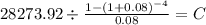28273.92 \div \frac{1-(1+0.08)^{-4} }{0.08} = C\\