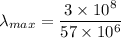 \lambda_{max}=\dfrac{3\times 10^8}{57\times 10^6}