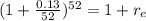 (1 + \frac{0.13}{52})^{52} = 1 + r_e