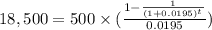 18,500 = 500\times(\frac{1-\frac{1}{(1+0.0195)^{t}} }{0.0195})