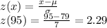 z(x) = \frac{x-\mu}{\sigma}\\z(95)=\frac{95-79}{7}=2.29