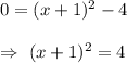 0=(x+1)^2-4\\\\\Rightarrow\ (x+1)^2=4
