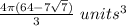 \frac{4\pi(64-7\sqrt{7} )}{3}  \ units^3
