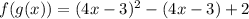 f(g(x))=(4x-3)^{2}-(4x-3)+2