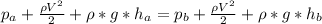 p_a+\frac{\rho V^2}{2} +\rho*g*h_a=p_b+\frac{\rho V^2}{2} +\rho*g*h_b