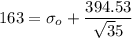 163=\sigma_o+\dfrac{394.53}{\sqrt 35}