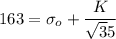 163=\sigma_o+\dfrac{K}{\sqrt 35}