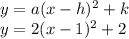 y=a(x-h)^{2} +k\\y=2(x-1)^{2} +2
