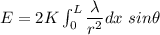 E=2K\int_{0}^{L}\dfrac{\lambda }{r^2}dx\ sin\theta