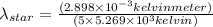 \lambda_{star} = \frac{(2.898\times 10^{-3}kelvin meter)}{(5 \times 5.269 \times 10^{3}kelvin)}