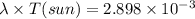 \lambda\times  T(sun) = 2.898\times 10^{-3}