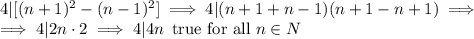 4|[(n+1)^2-(n-1)^2]\implies 4|(n+1+n-1)(n+1-n+1)\implies\\\implies4|2n\cdot2\implies 4|4n \,\,\,\mbox{true for all }n\in N