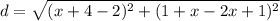 d=\sqrt{(x+4-2)^{2}+(1+x-2x+1)^{2}}