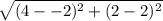 \sqrt{(4 - -2)^{2} + (2 - 2)^{2} }