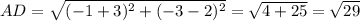 AD=\sqrt{(-1+3)^2+(-3-2)^2}=\sqrt{4+25}=\sqrt{29}
