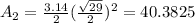A_2=\frac{3.14}{2}(\frac{\sqrt{29}}{2})^2=40.3825