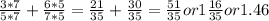 \frac{3*7}{5*7} + \frac{6*5}{7*5} =  \frac{21}{35} +  \frac{30}{35} =  \frac{51}{35} or 1 \frac{16}{35} or 1.46