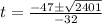 t=\frac{-47\pm\sqrt{2401}}{-32}