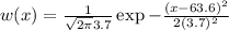 w(x) = \frac{1}{\sqrt{2\pi}3.7}\exp{-\frac{(x-63.6)^{2}}{2(3.7)^{2}}}