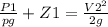 \frac{P1}{pg}+Z1=\frac{V2^2}{2g}